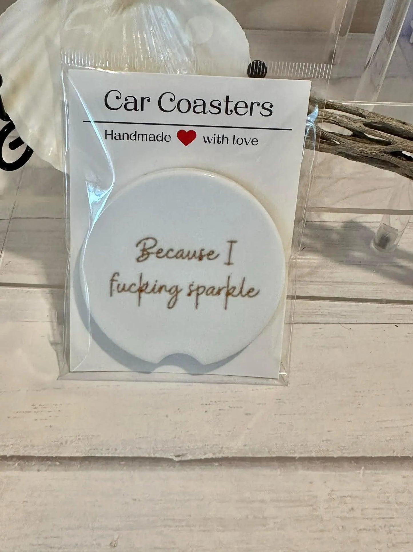 Because I F*ucking Sparkle Car Coaster