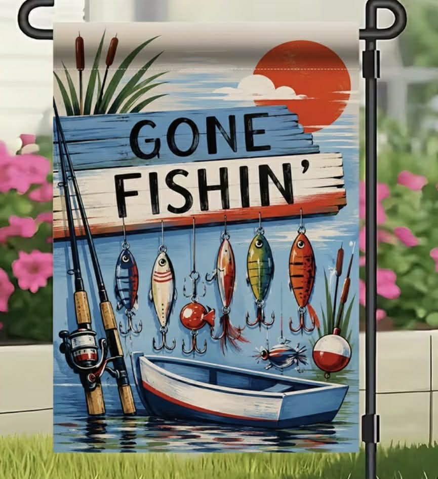 Gone Fishin Garden Flag