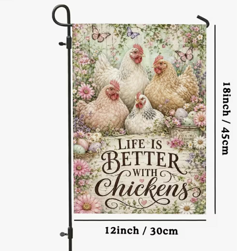 Life is Better with Chickens Garden Flag
